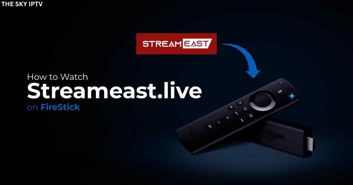 Streameast.live on FireStick