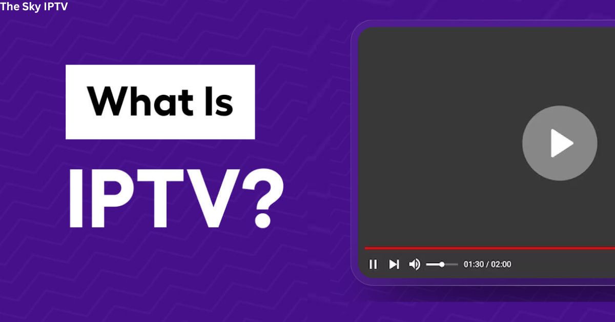 The Ultimate Guide to IPTV