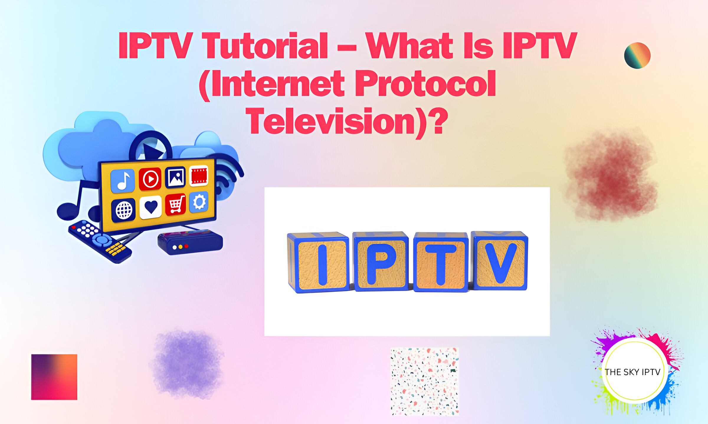 IPTV Tutorial – What Is IPTV (Internet Protocol Television)?IPTV Tutorial – What Is IPTV (Internet Protocol Television)?