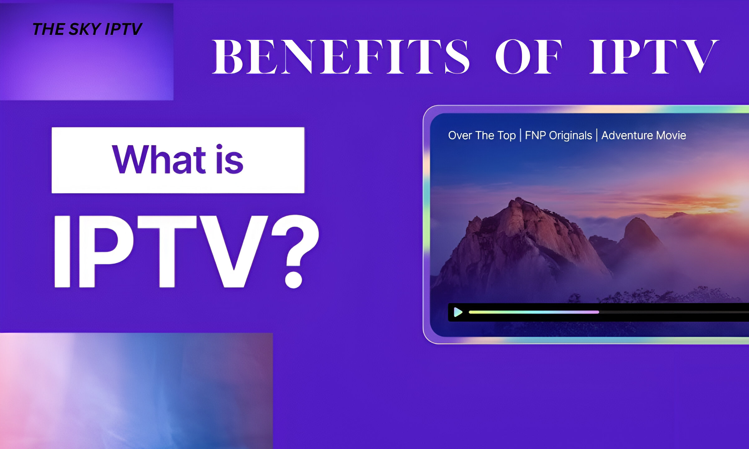 IPTV Tutorial – What Is IPTV (Internet Protocol Television)?
