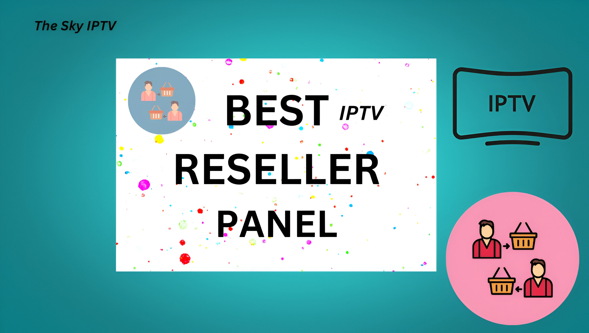 Which is the Best IPTV reseller panel in UK