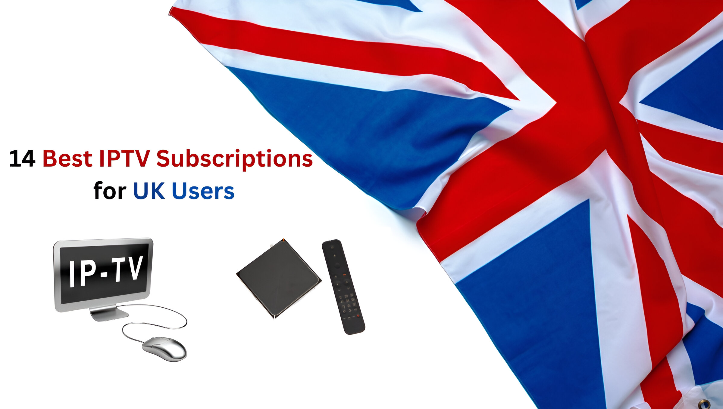 14 Best IPTV Subscriptions for UK Users